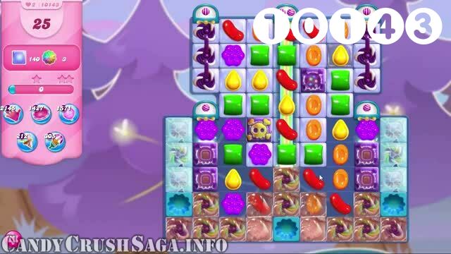 Candy Crush Saga : Level 10143 – Videos, Cheats, Tips and Tricks