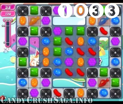 Candy Crush Saga : Level 1033 – Videos, Cheats, Tips and Tricks