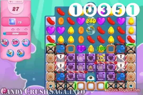 Candy Crush Saga : Level 10351 – Videos, Cheats, Tips and Tricks