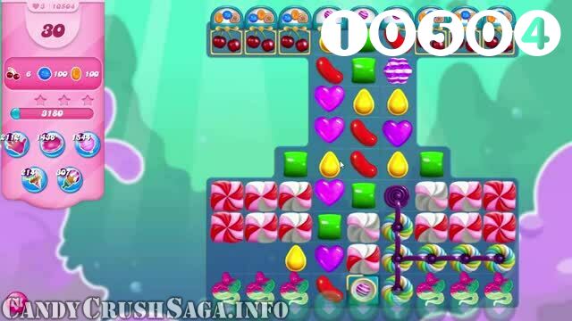 Candy Crush Saga : Level 10504 – Videos, Cheats, Tips and Tricks
