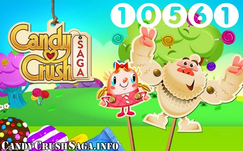 Candy Crush Saga : Level 10561 – Videos, Cheats, Tips and Tricks