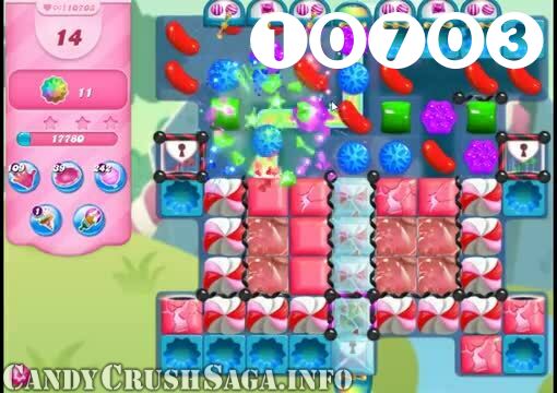 Candy Crush Saga : Level 10703 – Videos, Cheats, Tips and Tricks