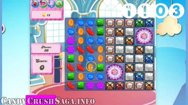 Candy Crush Saga : Level 1103 – Videos, Cheats, Tips and Tricks