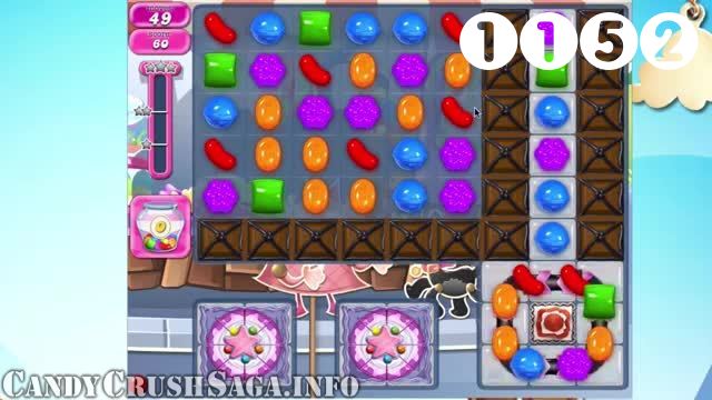 Candy Crush Saga : Level 1152 – Videos, Cheats, Tips and Tricks