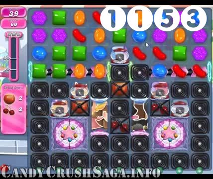 Candy Crush Saga : Level 1153 – Videos, Cheats, Tips and Tricks
