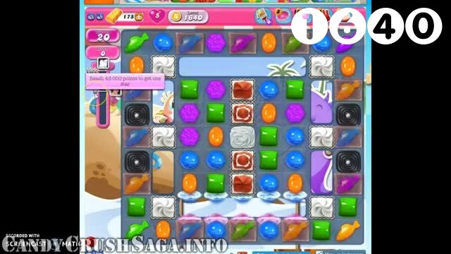 Candy Crush Saga : Level 1640 – Videos, Cheats, Tips and Tricks