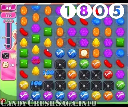 Candy Crush Saga : Level 1805 – Videos, Cheats, Tips and Tricks