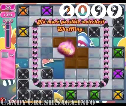 Candy Crush Saga : Level 2099 – Videos, Cheats, Tips and Tricks