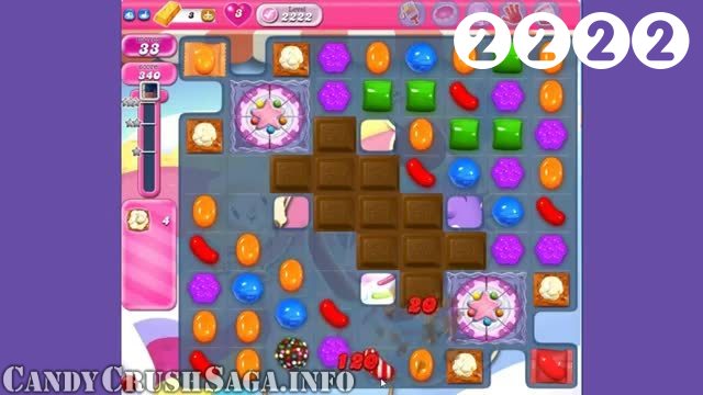 Candy Crush Saga : Level 2222 – Videos, Cheats, Tips and Tricks