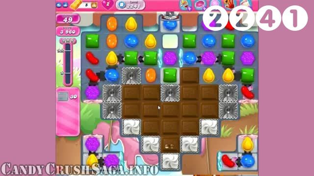 Candy Crush Saga : Level 2241 – Videos, Cheats, Tips and Tricks