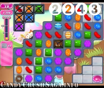 Candy Crush Saga : Level 2243 – Videos, Cheats, Tips and Tricks