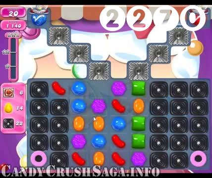 Candy Crush Saga : Level 2270 – Videos, Cheats, Tips and Tricks