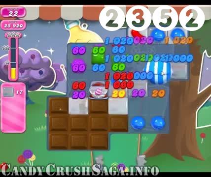 Candy Crush Saga : Level 2352 – Videos, Cheats, Tips and Tricks