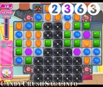 Candy Crush Saga : Level 2363 – Videos, Cheats, Tips and Tricks