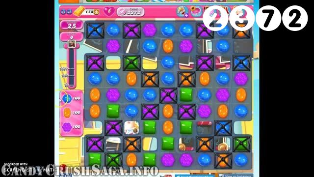 Candy Crush Saga : Level 2372 – Videos, Cheats, Tips and Tricks
