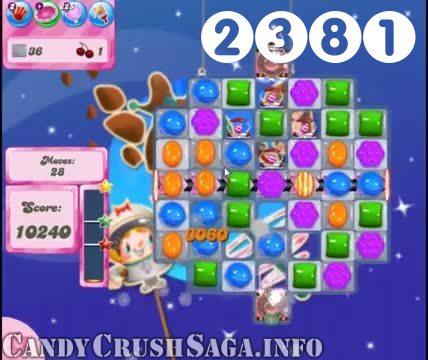 Candy Crush Saga : Level 2381 – Videos, Cheats, Tips and Tricks