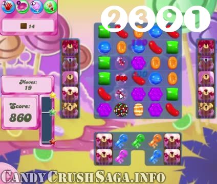 Candy Crush Saga : Level 2391 – Videos, Cheats, Tips and Tricks