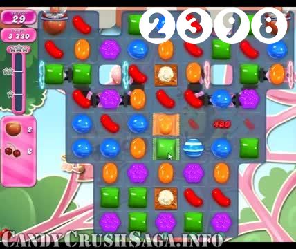 Candy Crush Saga : Level 2398 – Videos, Cheats, Tips and Tricks