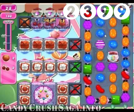 Candy Crush Saga : Level 2399 – Videos, Cheats, Tips and Tricks