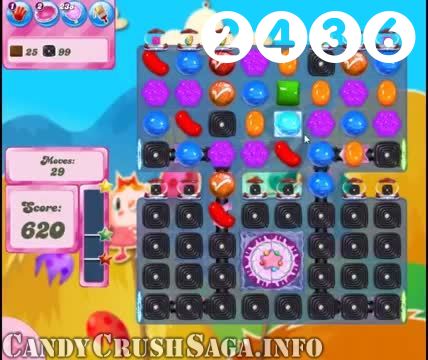 Candy Crush Saga : Level 2436 – Videos, Cheats, Tips and Tricks