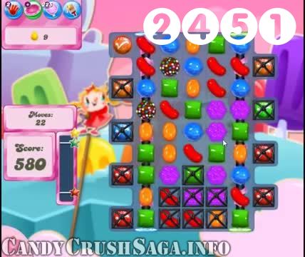 Candy Crush Saga : Level 2451 – Videos, Cheats, Tips and Tricks