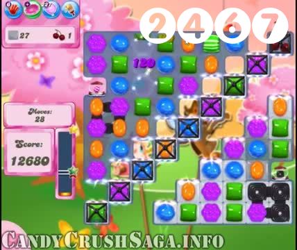 Candy Crush Saga : Level 2467 – Videos, Cheats, Tips and Tricks