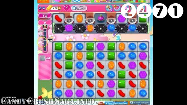Candy Crush Saga : Level 2471 – Videos, Cheats, Tips and Tricks
