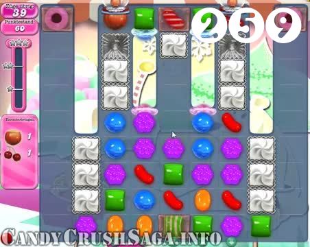 Candy Crush Saga : Level 259 – Videos, Cheats, Tips and Tricks
