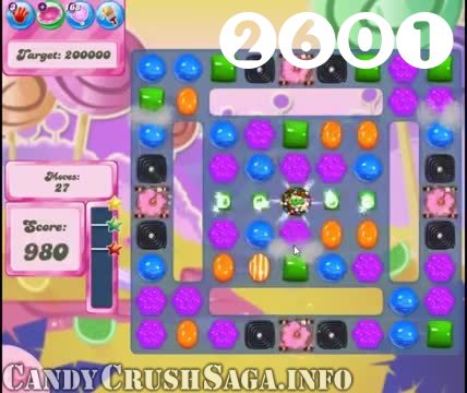 Candy Crush Saga : Level 2601 – Videos, Cheats, Tips and Tricks