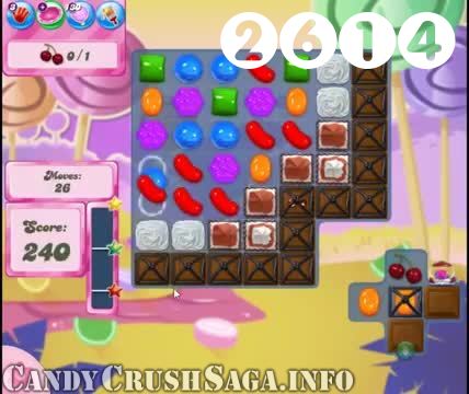 Candy Crush Saga : Level 2614 – Videos, Cheats, Tips and Tricks