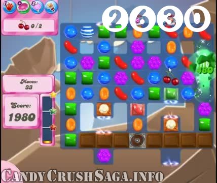 Candy Crush Saga : Level 2630 – Videos, Cheats, Tips and Tricks