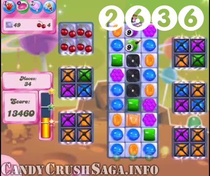 Candy Crush Saga : Level 2636 – Videos, Cheats, Tips and Tricks