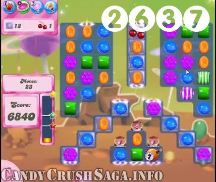 Candy Crush Saga : Level 2637 – Videos, Cheats, Tips and Tricks