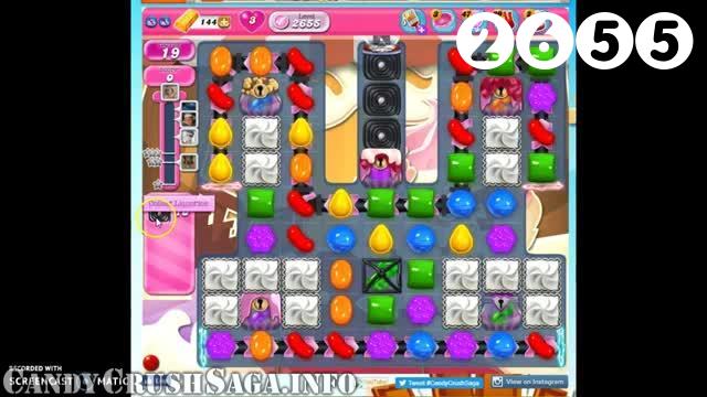 Candy Crush Saga : Level 2655 – Videos, Cheats, Tips and Tricks