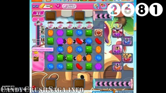 Candy Crush Saga : Level 2681 – Videos, Cheats, Tips and Tricks