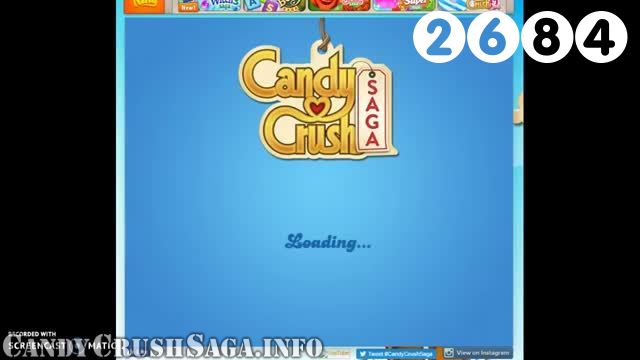 Candy Crush Saga : Level 2684 – Videos, Cheats, Tips and Tricks