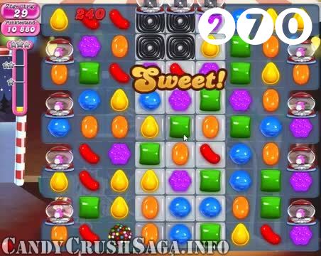 Candy Crush Saga : Level 270 – Videos, Cheats, Tips and Tricks