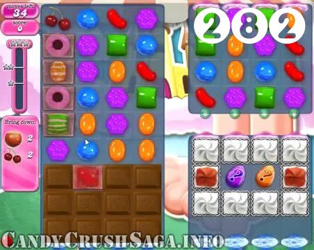 Candy Crush Saga : Level 282 – Videos, Cheats, Tips and Tricks