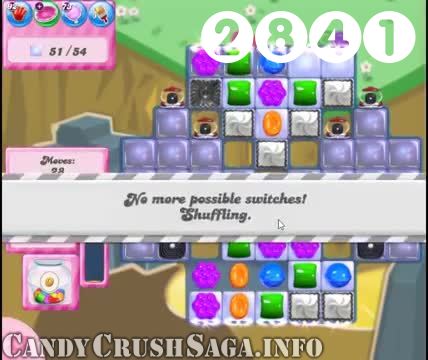 Candy Crush Saga : Level 2841 – Videos, Cheats, Tips and Tricks