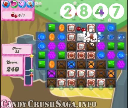 Candy Crush Saga : Level 2847 – Videos, Cheats, Tips and Tricks