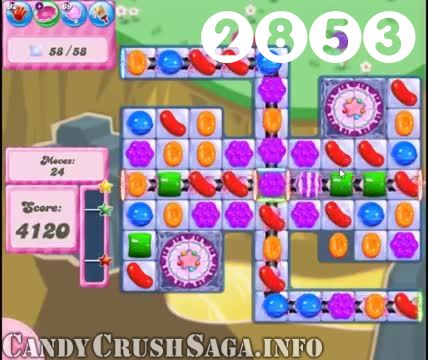 Candy Crush Saga : Level 2853 – Videos, Cheats, Tips and Tricks