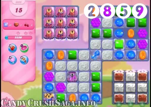 Candy Crush Saga : Level 2859 – Videos, Cheats, Tips and Tricks