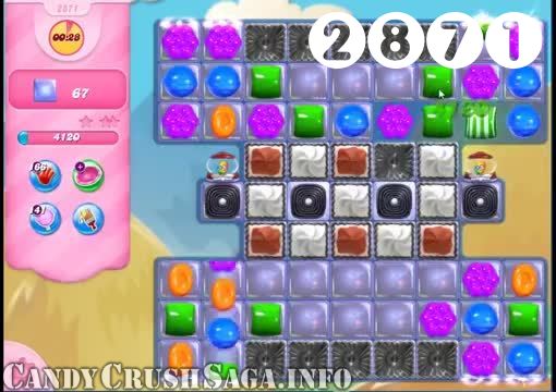 Candy Crush Saga : Level 2871 – Videos, Cheats, Tips and Tricks