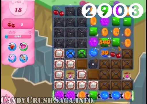 Candy Crush Saga : Level 2903 – Videos, Cheats, Tips and Tricks