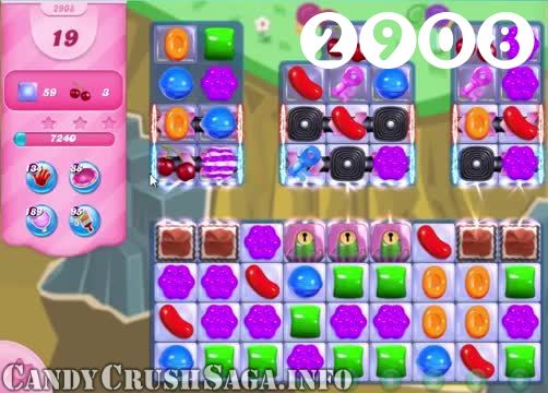 Candy Crush Saga : Level 2908 – Videos, Cheats, Tips and Tricks