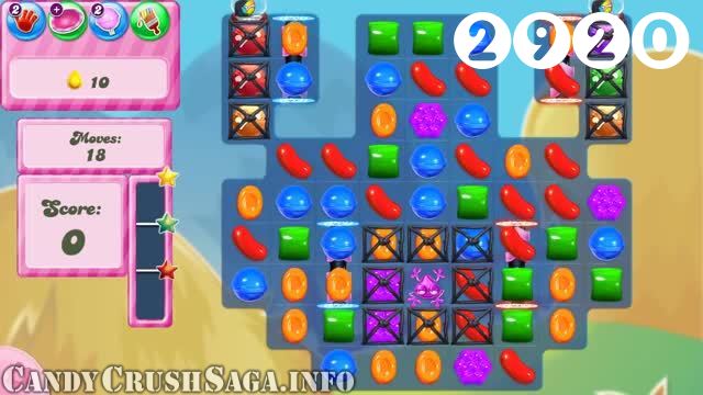 Candy Crush Saga : Level 2920 – Videos, Cheats, Tips and Tricks