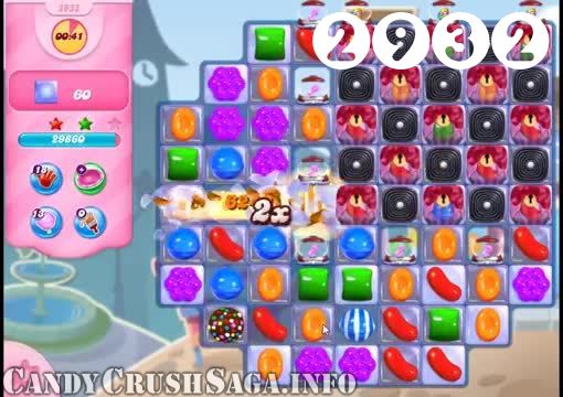 Candy Crush Saga : Level 2932 – Videos, Cheats, Tips and Tricks