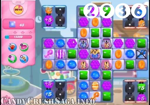 Candy Crush Saga : Level 2936 – Videos, Cheats, Tips and Tricks