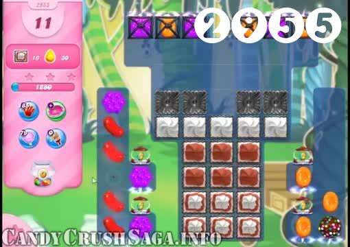 Candy Crush Saga : Level 2955 – Videos, Cheats, Tips and Tricks