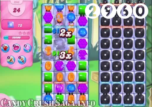 Candy Crush Saga : Level 2960 – Videos, Cheats, Tips and Tricks